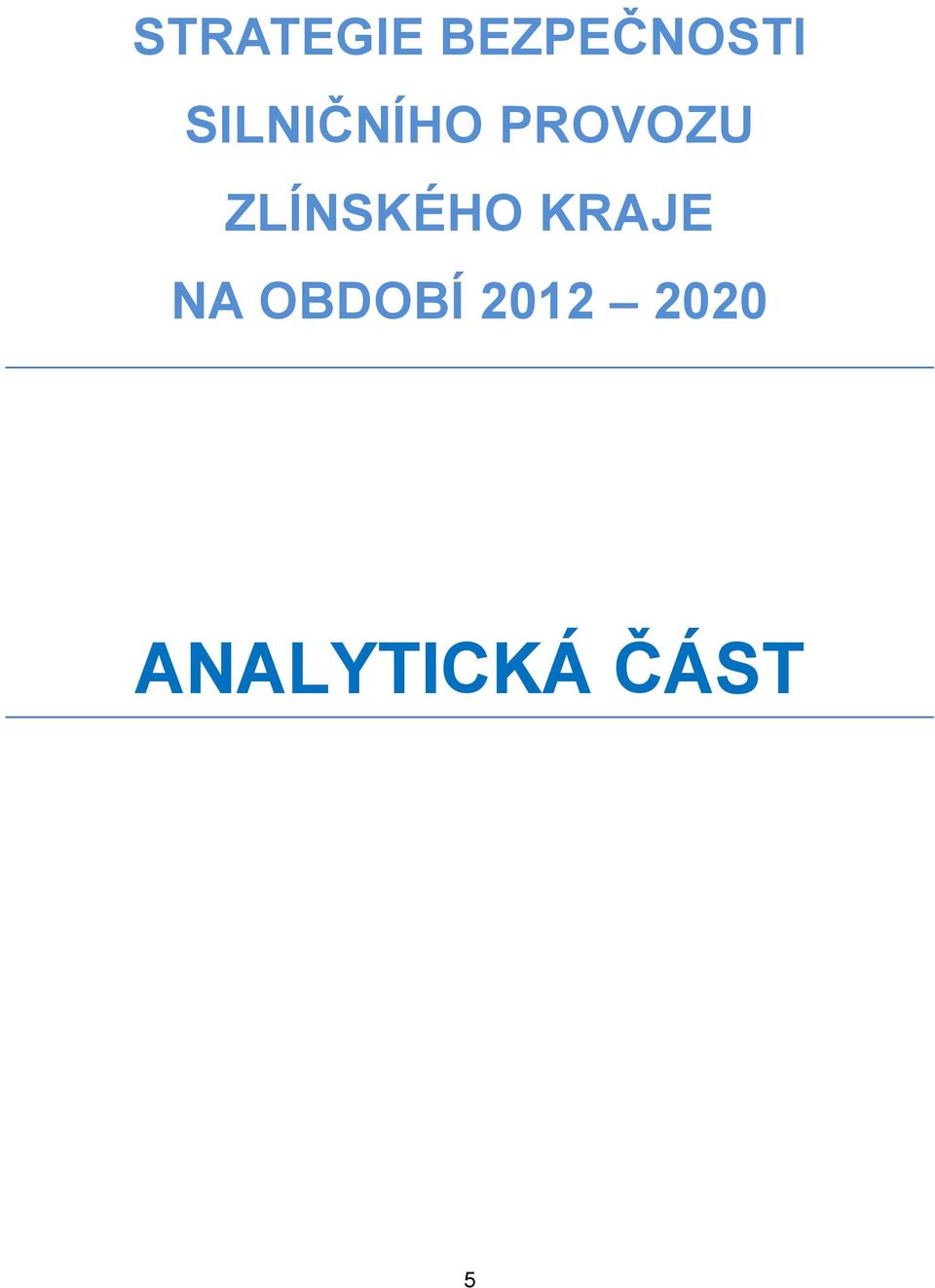 ZLÍNSKÉHO KRAJE NA