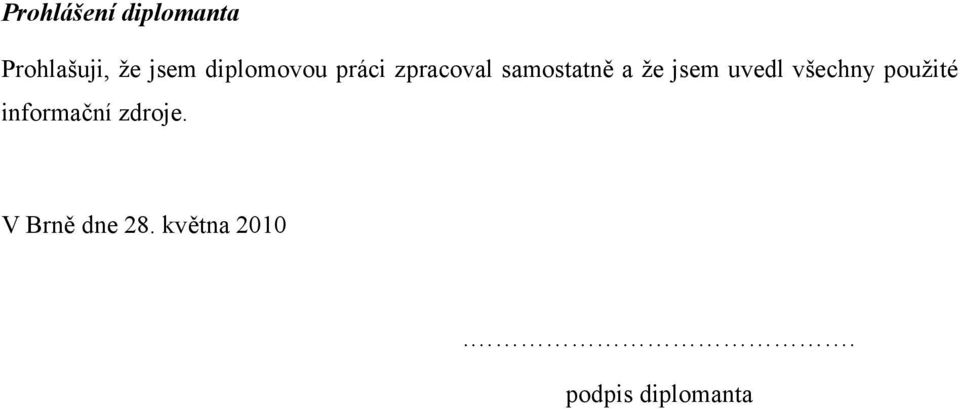 jsem uvedl všechny použité informační zdroje.