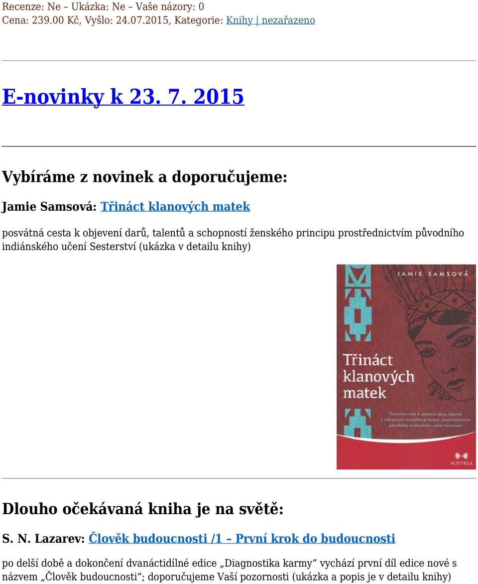 prostřednictvím původního indiánského učení Sesterství (ukázka v detailu knihy) Dlouho očekávaná kniha je na světě: S. N.