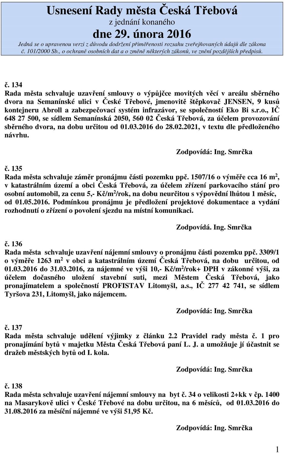 č. 135 Rada města schvaluje záměr pronájmu části pozemku ppč.