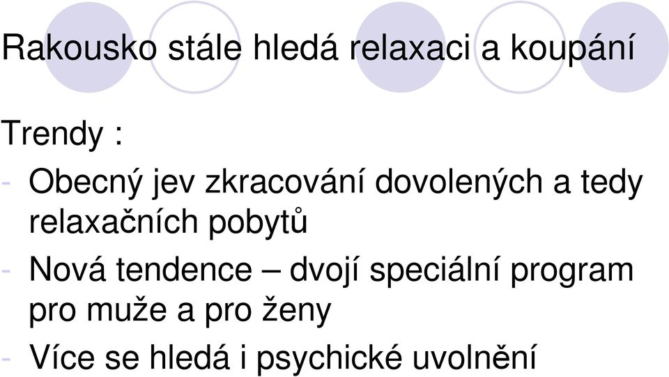 pobytů - Nová tendence dvojí speciální program pro