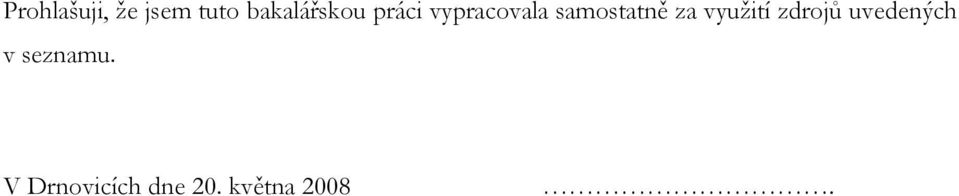 samostatně za využití zdrojů