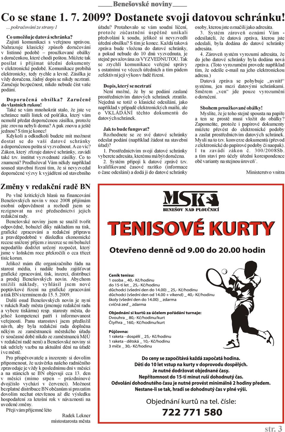 předvolání k soudu, jelikož si nevyzvedli odesílateli, že datová zpráva, kterou jste Zajistí komunikaci s veřejnou správou. úřední obsílku? S tím je konec.