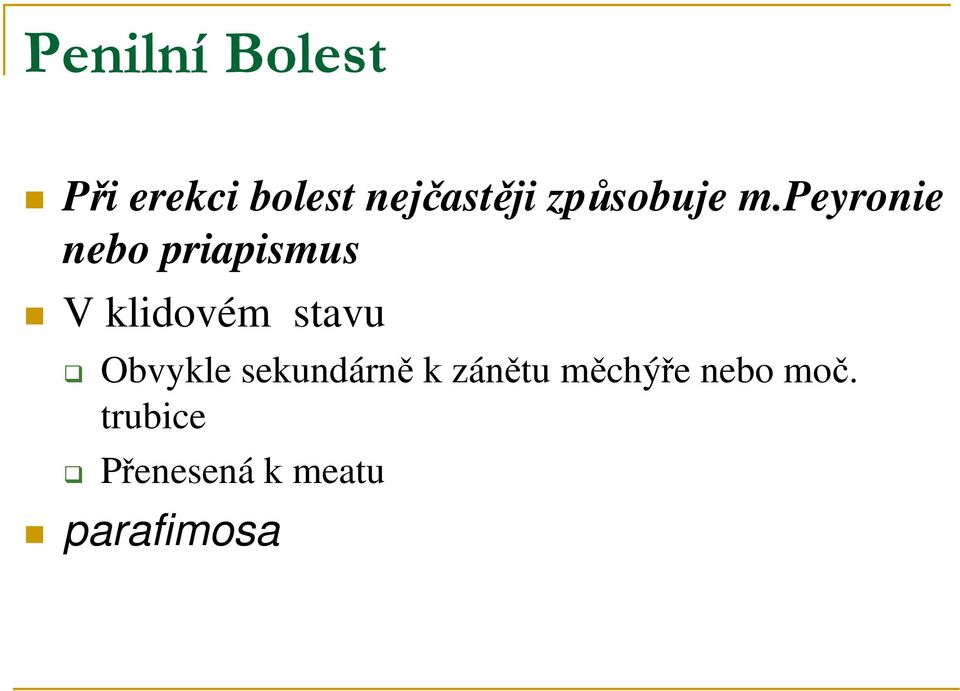 peyronie nebo priapismus V klidovém stavu