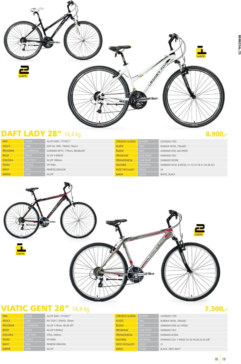 PŘESMYKAČ GEAR FRONT SHIMANO TX51 SEDLOVKA SEAT POST ALLOY 300mm PŘEHAZOVAČKA GEAR REAR SHIMANO DEORE PEDÁLY PEDALS VP-936A PASTOREK FREEWHEEL SHIMANO HG31 8-SPEED, 11-13-15-18-21-24-28-32T RÁFKY