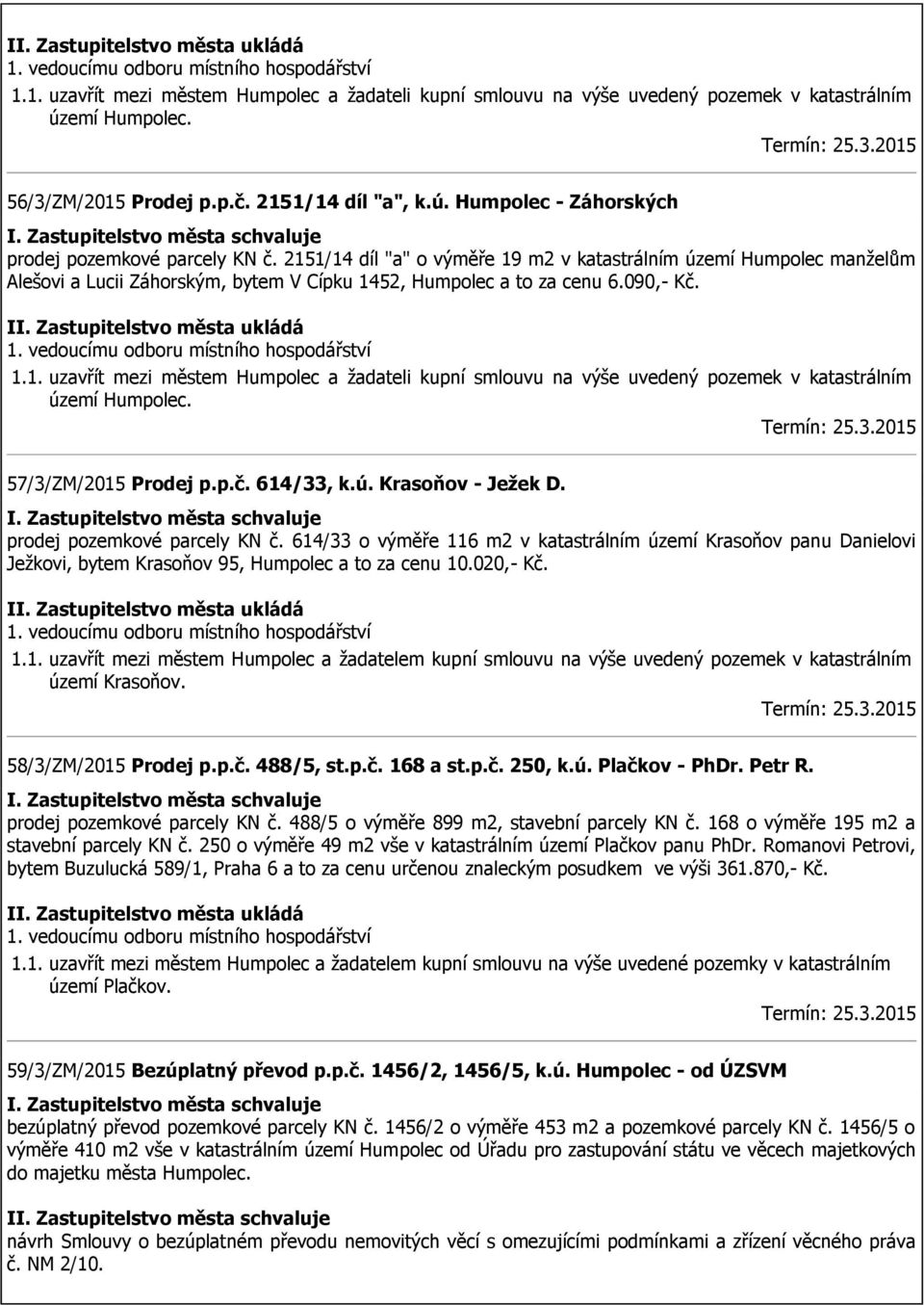 57/3/ZM/2015 Prodej p.p.č. 614/33, k.ú. Krasoňov - Ježek D. prodej pozemkové parcely KN č.