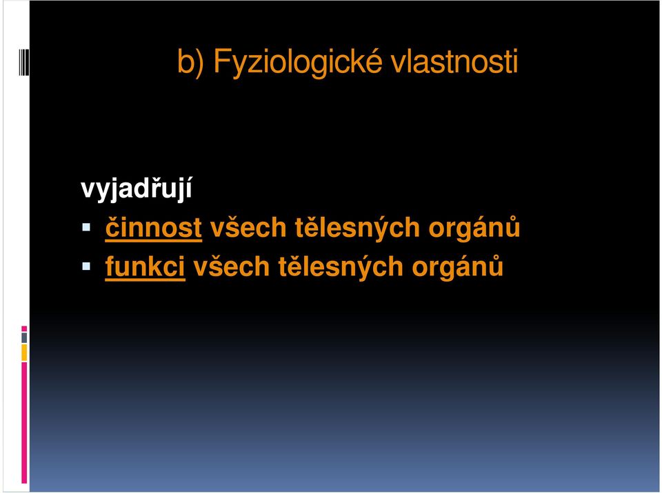 činnost všech tělesných