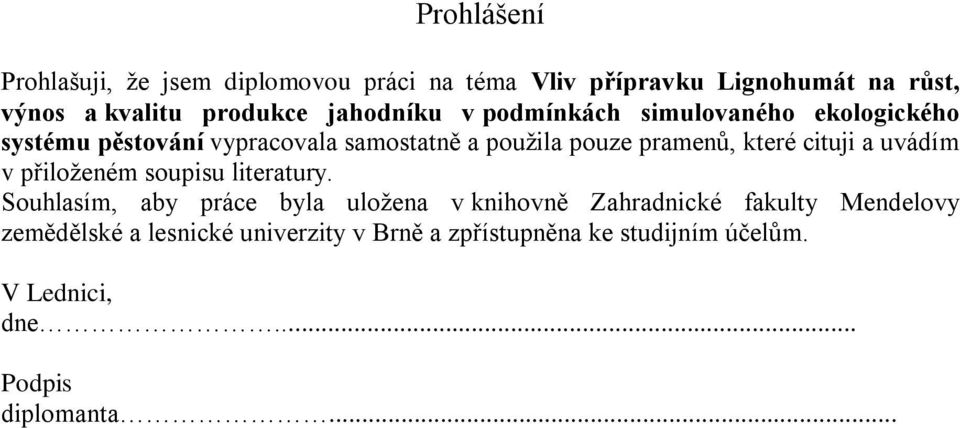 které cituji a uvádím v přiloţeném soupisu literatury.