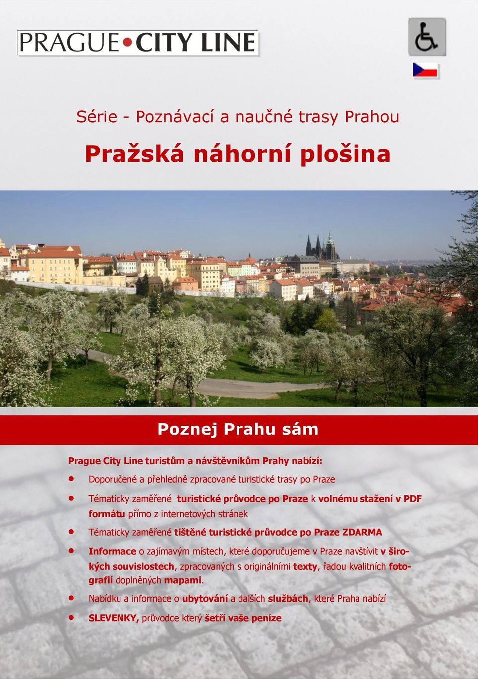 zaměřené tištěné turistické průvodce po Praze ZDARMA Informace o zajímavým místech, které doporučujeme v Praze navštívit v širokých souvislostech, zpracovaných s