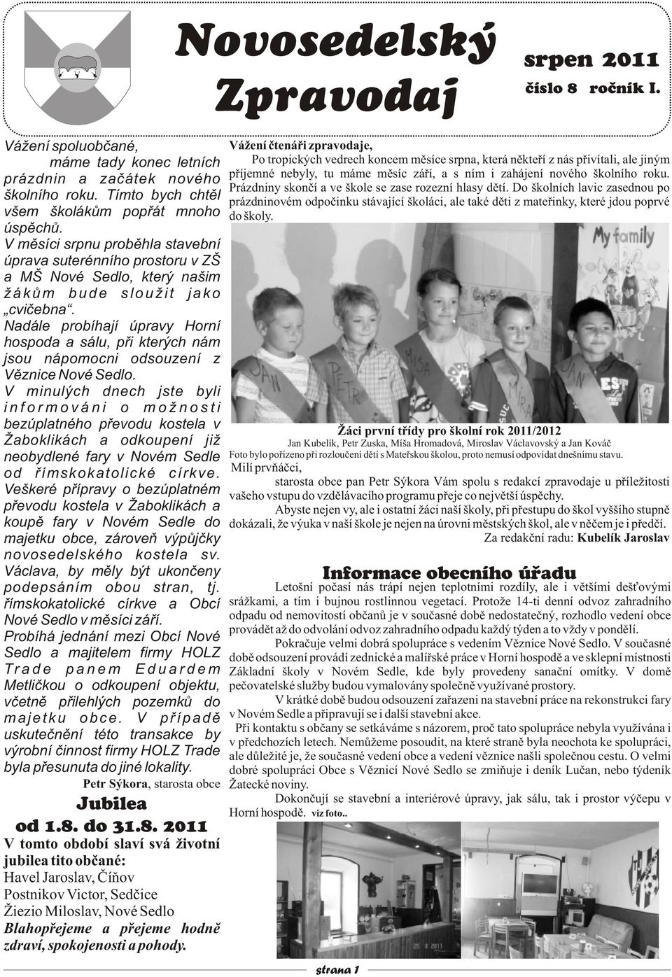 Nadále probíhají úpravy Horní hospoda a sálu, pøi kterých nám jsou nápomocni odsouzení z Vìznice Nové Sedlo.