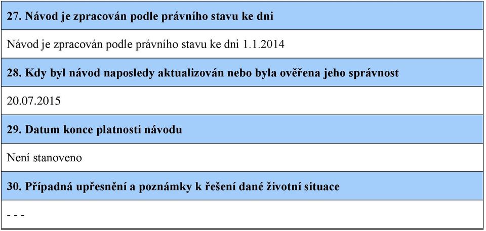 Kdy byl návod naposledy aktualizován nebo byla ověřena jeho správnost 20.07.