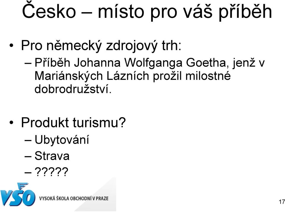 jenţ v Mariánských Lázních proţil milostné