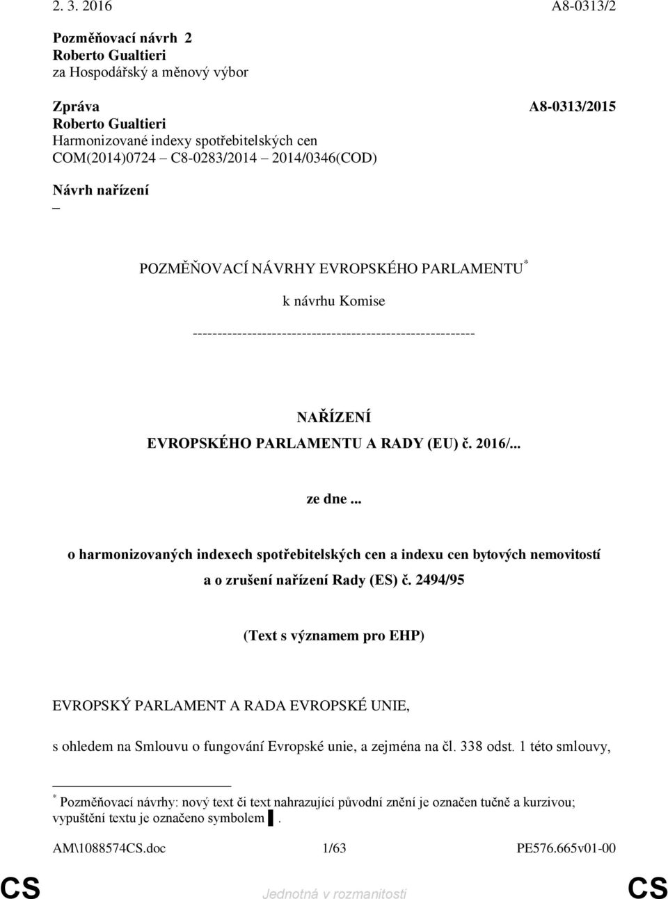 .. ze dne... o harmonizovaných indexech spotřebitelských cen a indexu cen bytových nemovitostí a o zrušení nařízení Rady (ES) č.