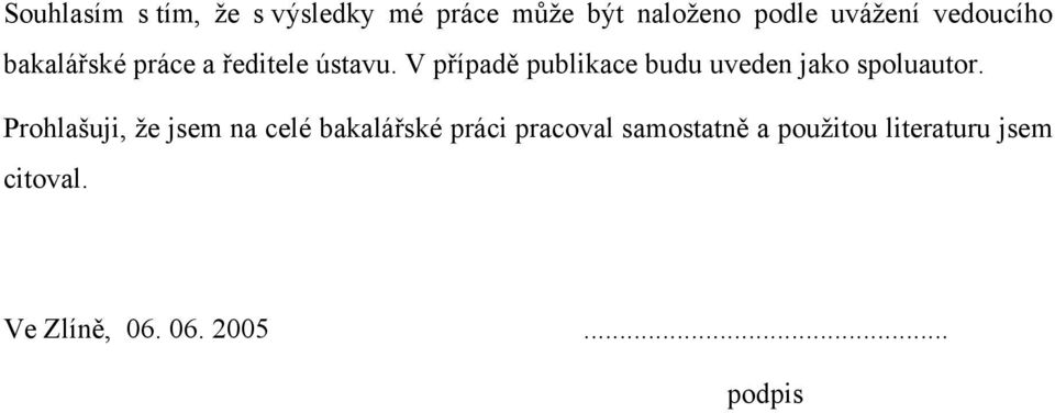 V případě publikace budu uveden jako spoluautor.