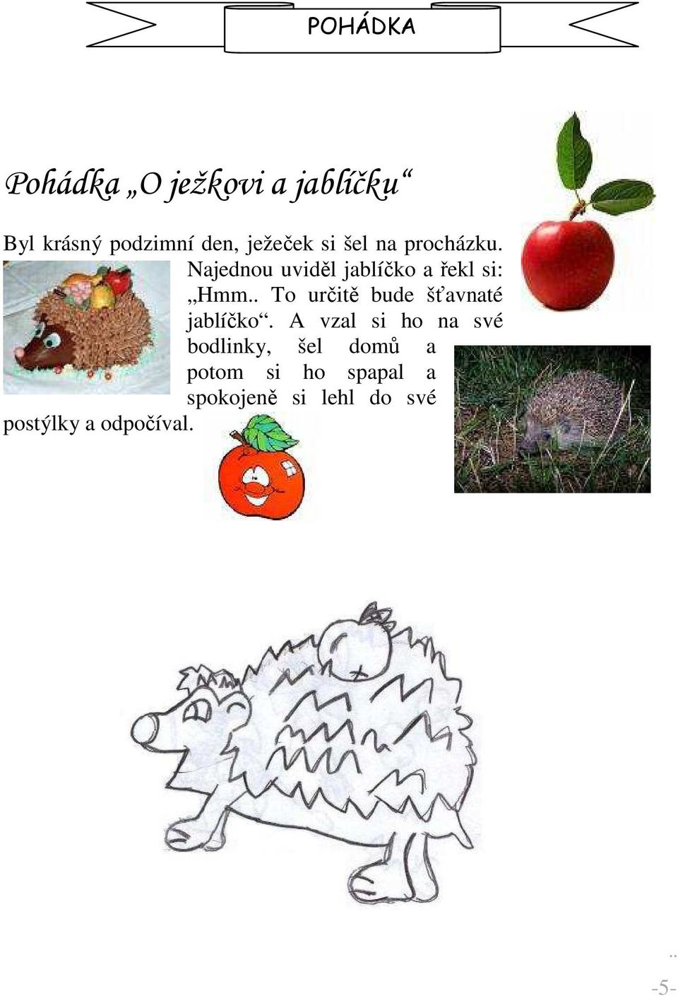 . To určitě bude šťavnaté jablíčko.