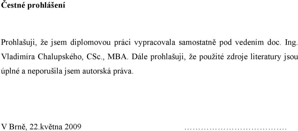 Vladimíra Chalupského, CSc., MBA.