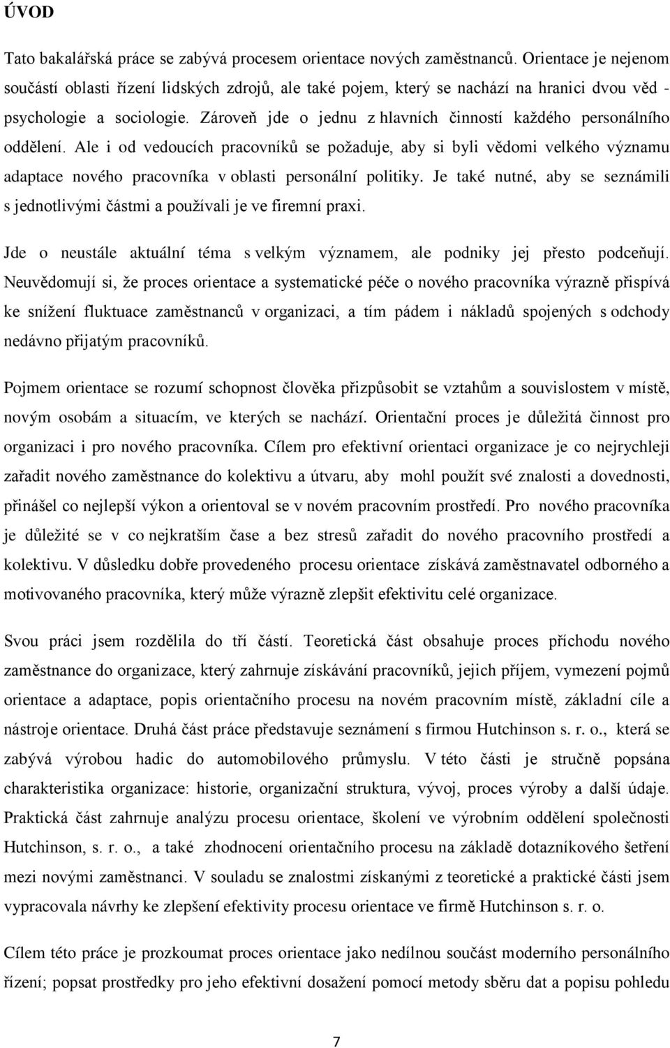 Zároveň jde o jednu z hlavních činností každého personálního oddělení.