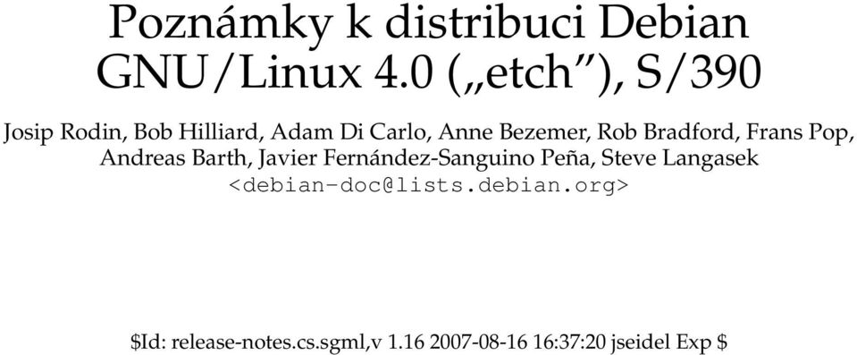 Rob Bradford, Frans Pop, Andreas Barth, Javier Fernández-Sanguino Peña,