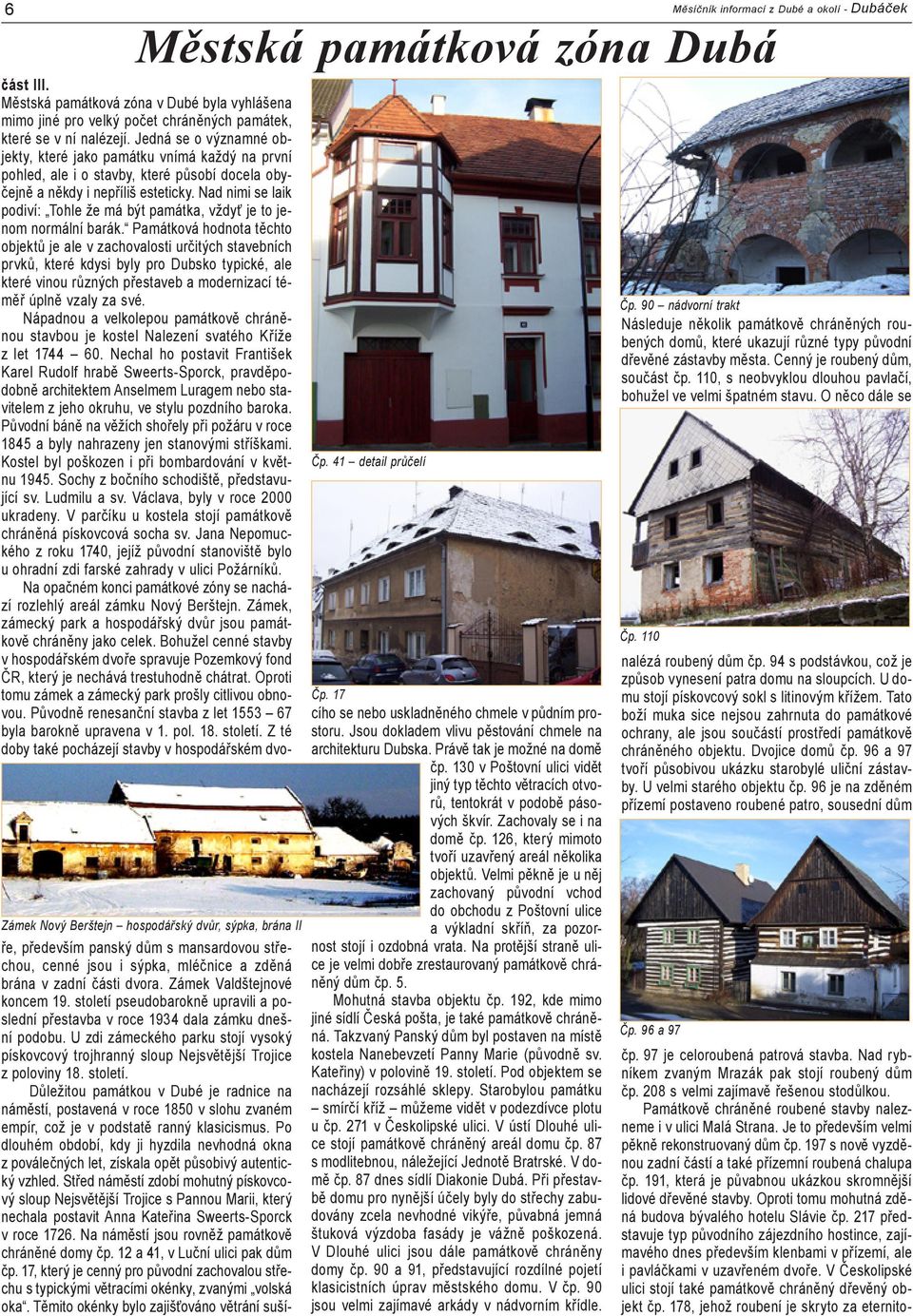Nad nimi se laik podiví: Tohle že má být památka, vždyť je to jenom normální barák.
