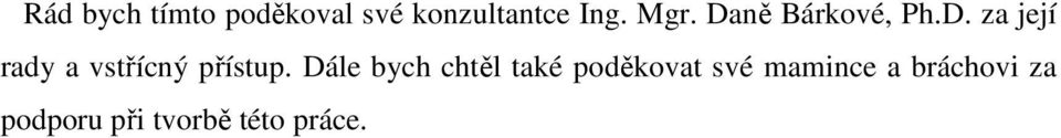 Dále bych chtěl také poděkovat své mamince a