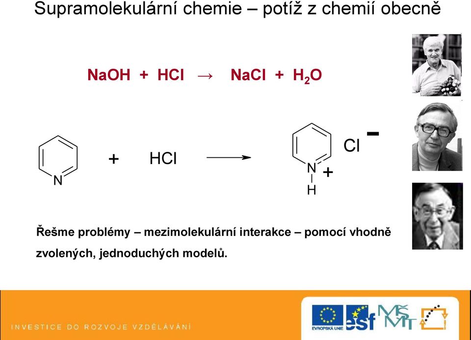 + Cl - Řešme problémy mezimolekulární