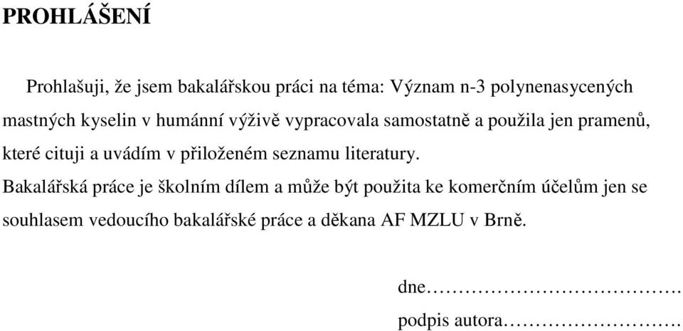 přiloženém seznamu literatury.