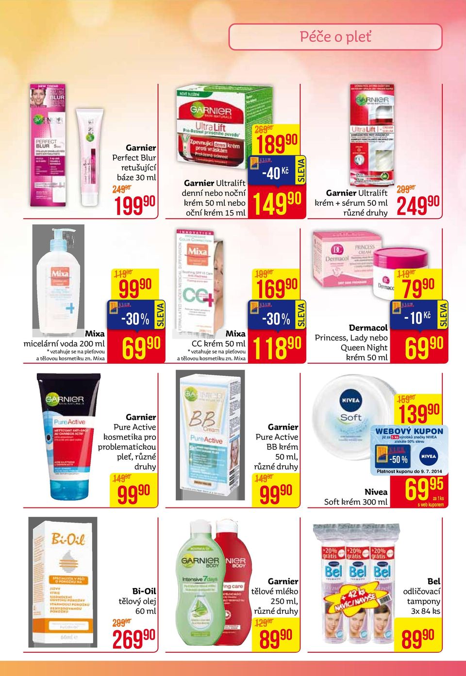 Mixa -30% 118 Dermacol Princess, Lady nebo Queen Night krém 50 ml -10 69 Garnier Pure Active kosmetika pro problematickou pleť, různé druhy 149 99 Garnier Pure Active BB krém 50 ml, 149 99 Nivea Soft