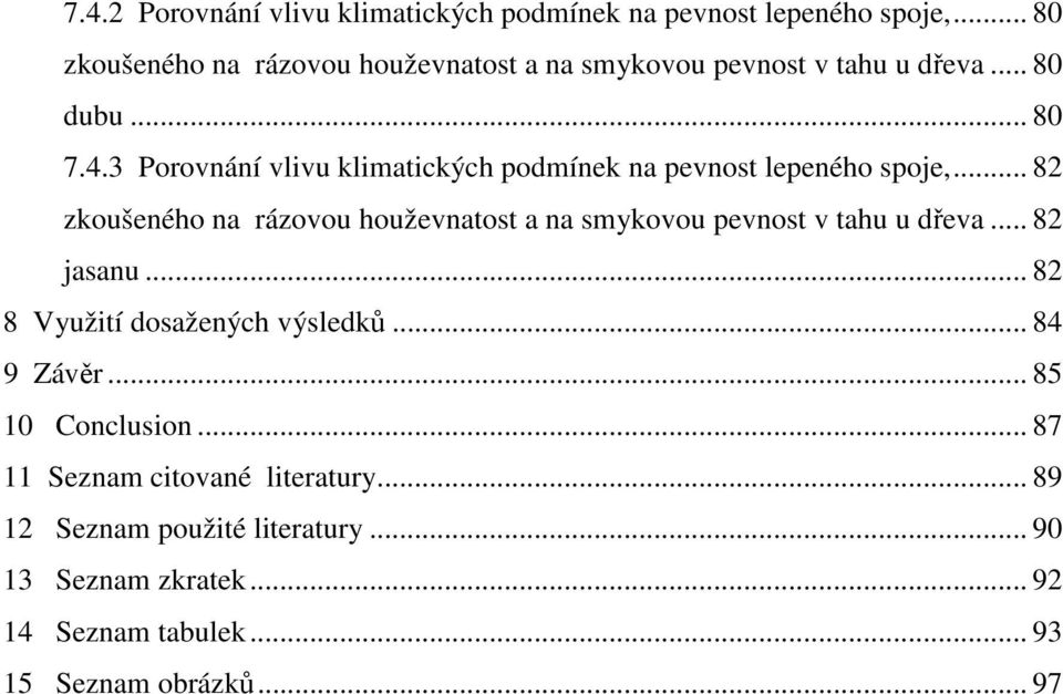 3 Porovnání vlivu klimatických podmínek na pevnost lepeného spoje,.