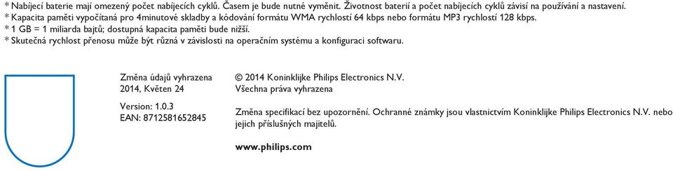 * 1 GB = 1 miliarda bajtů; dostupná kapacita paměti bude nižší. * Skutečná rychlost přenosu může být různá v závislosti na operačním systému a konfiguraci softwaru. Version: 1.0.