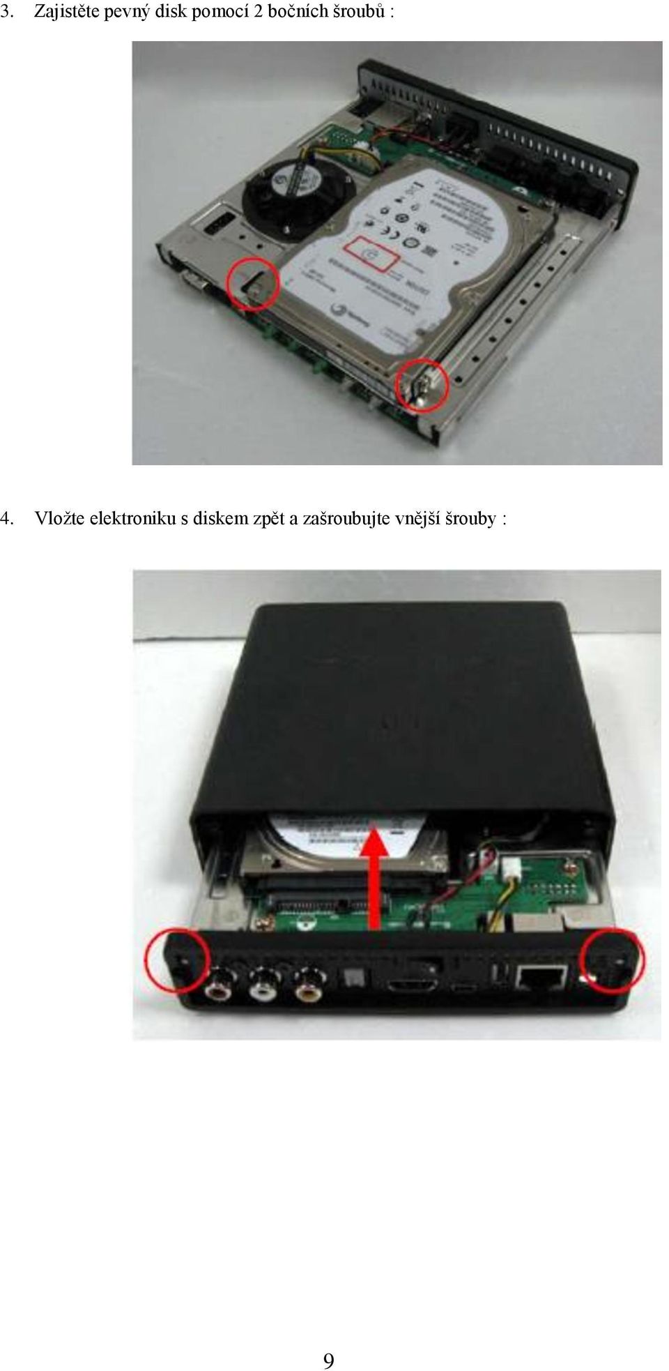 Vložte elektroniku s diskem