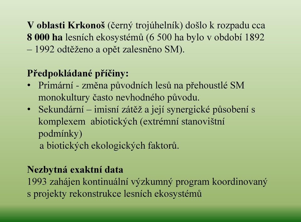 Sekundární imisní zátěž a její synergické působení s komplexem abiotických (extrémní stanovištní podmínky) a biotických