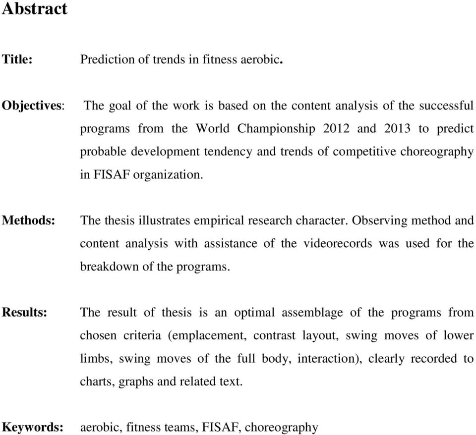 competitive choreography in FISAF organization. Methods: The thesis illustrates empirical research character.