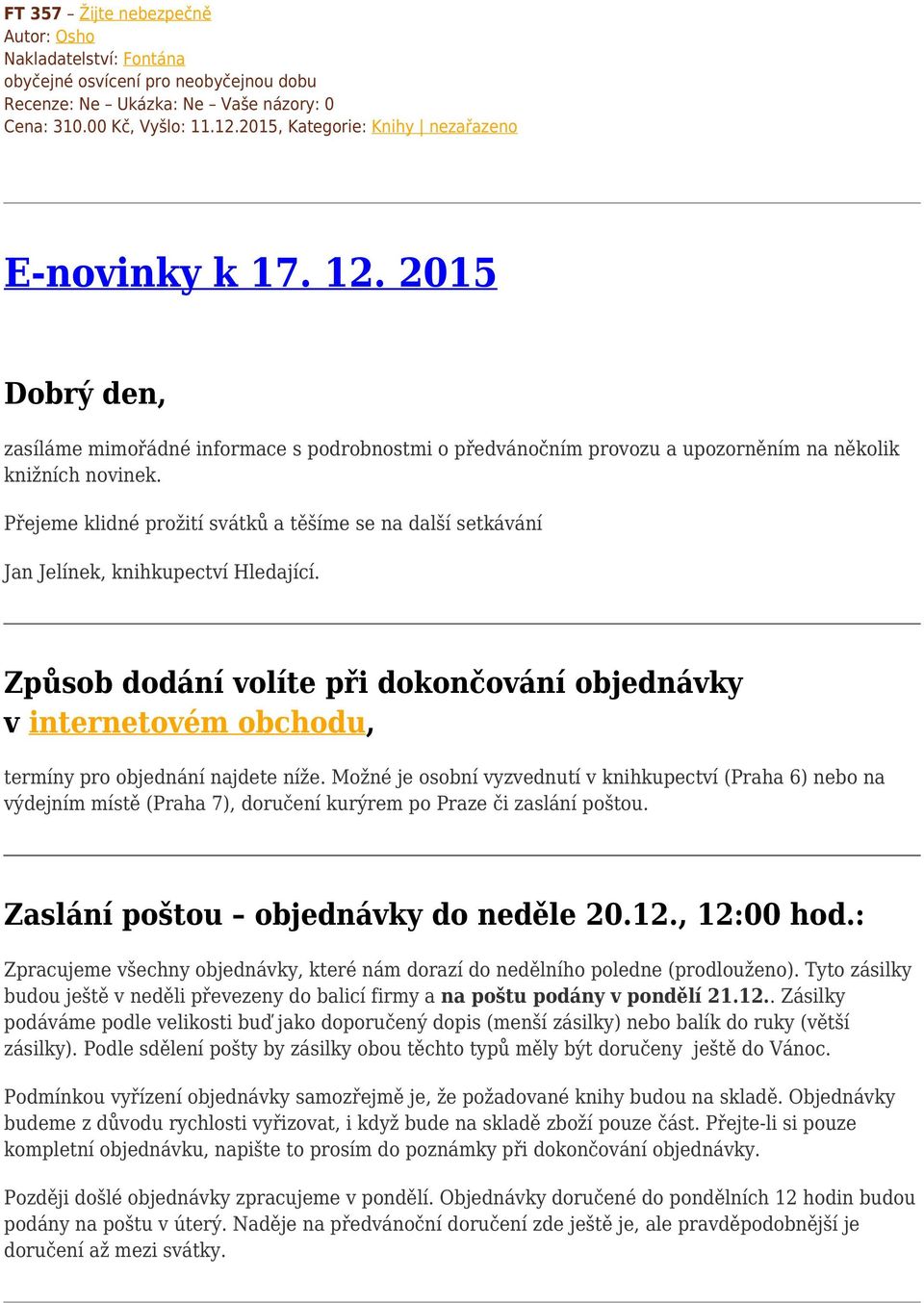 Přejeme klidné prožití svátků a těšíme se na další setkávání Jan Jelínek, knihkupectví Hledající.