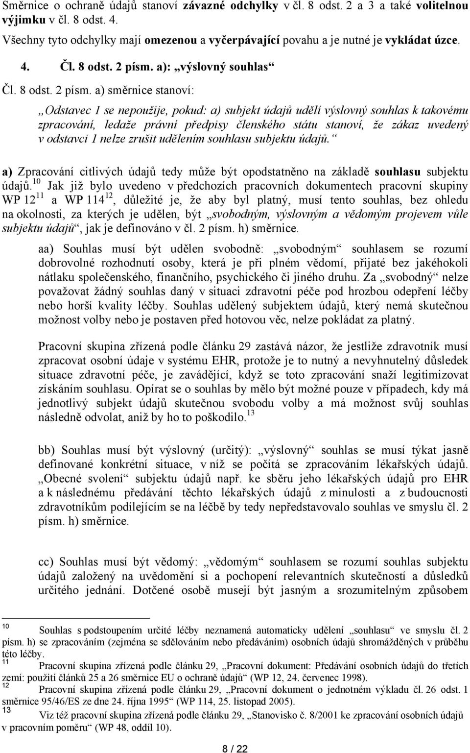 a): výslovný souhlas Čl. 8 odst. 2 písm.