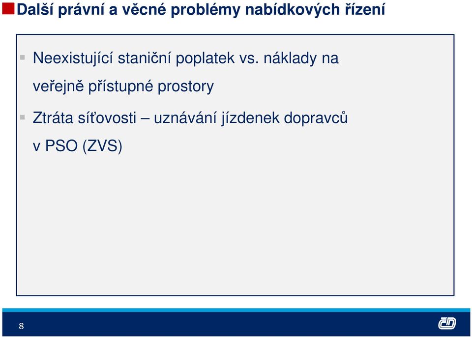 náklady na veřejně přístupné prostory Ztráta