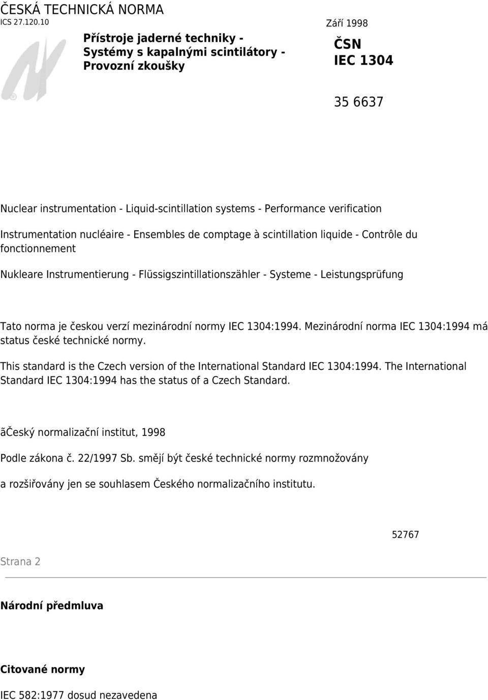 Instrumentation nucléaire - Ensembles de comptage à scintillation liquide - Contrôle du fonctionnement Nukleare Instrumentierung - Flüssigszintillationszähler - Systeme - Leistungsprüfung Tato norma