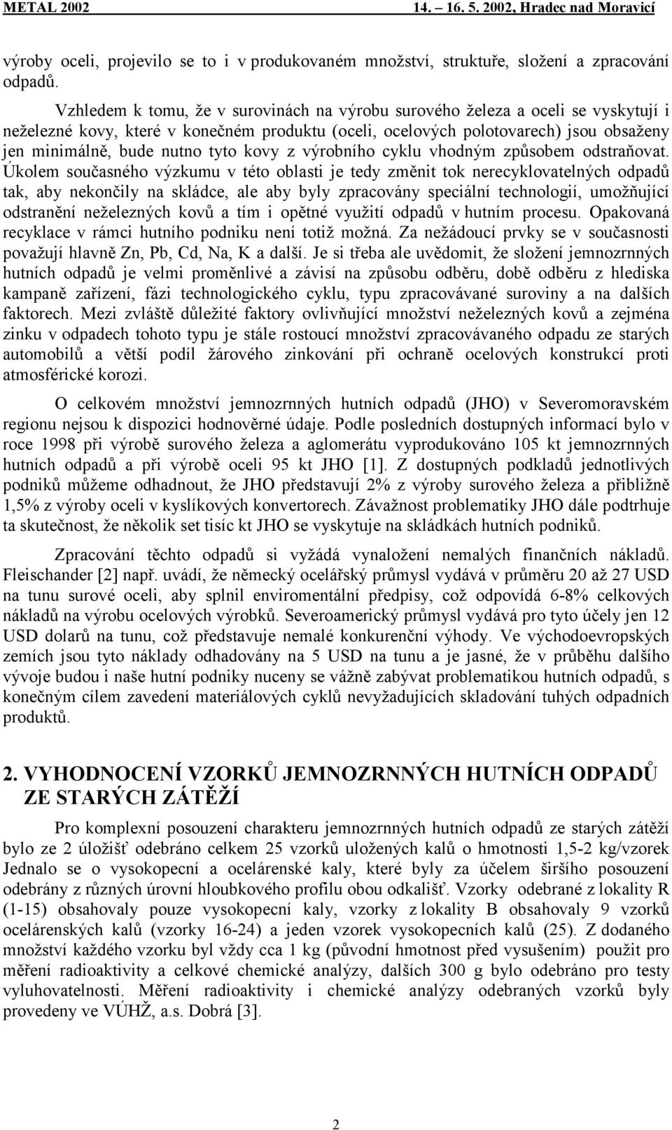 tyto kovy z výrobního cyklu vhodným způsobem odstraňovat.