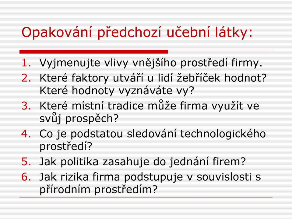 Které místní tradice může firma využít ve svůj prospěch? 4.