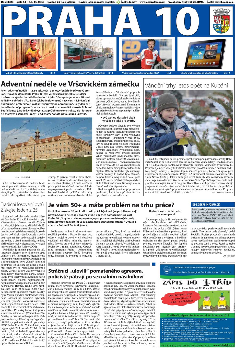 12. se uskuteční den otevřených dveří v nově zrekonstruované dominantě Prahy 10, tzv. Vršovickém zámečku.