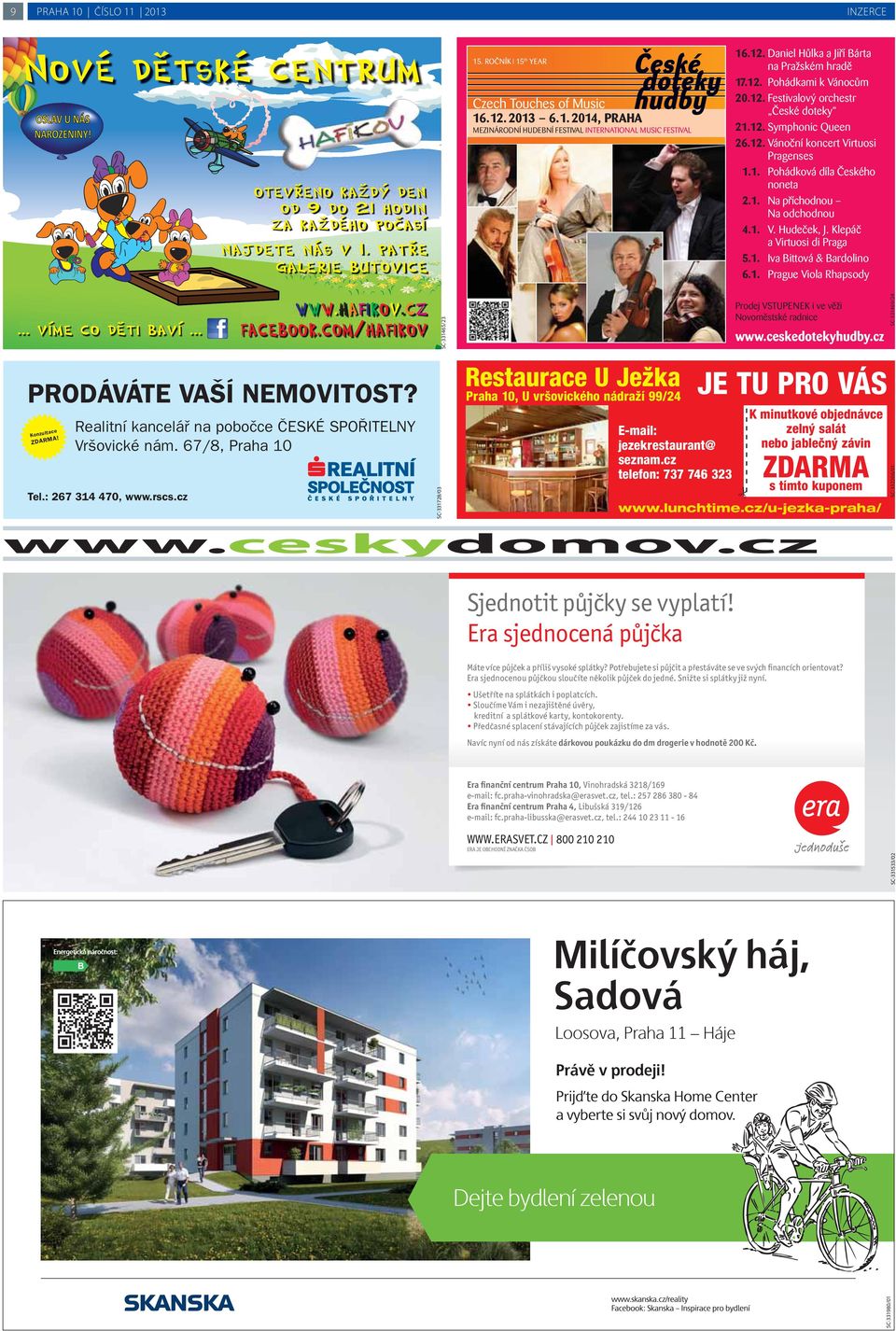 cz telefon: 737 746 323 K minutkové objednávce zelný salát nebo jablečný závin ZDARM Realitní kancelář na pobočce ČESKÉ SPOŘITELNY Vršovické nám. 67/8, Praha 10 SC-331728/03 K www.ceskedotekyhudby.