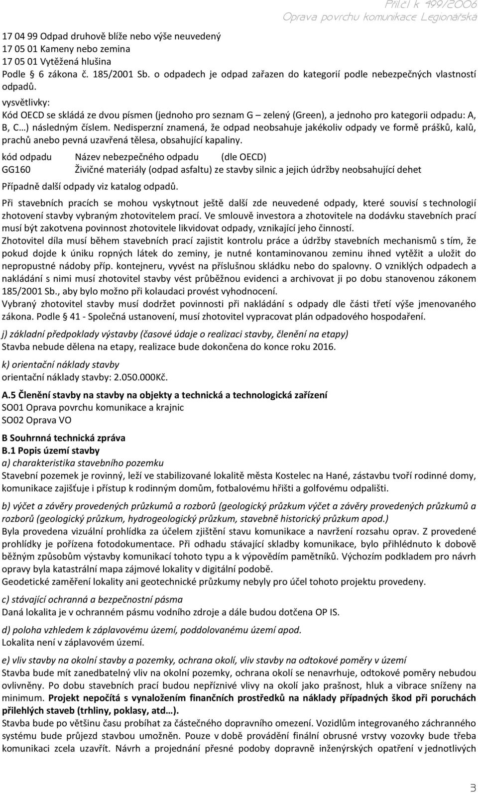 vysvětlivky: Kód OECD se skládá ze dvou písmen (jednoho pro seznam G zelený (Green), a jednoho pro kategorii odpadu: A, B, C ) následným číslem.