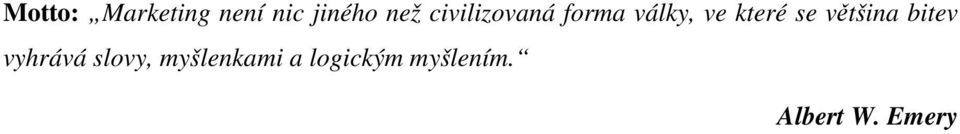většina bitev vyhrává slovy,