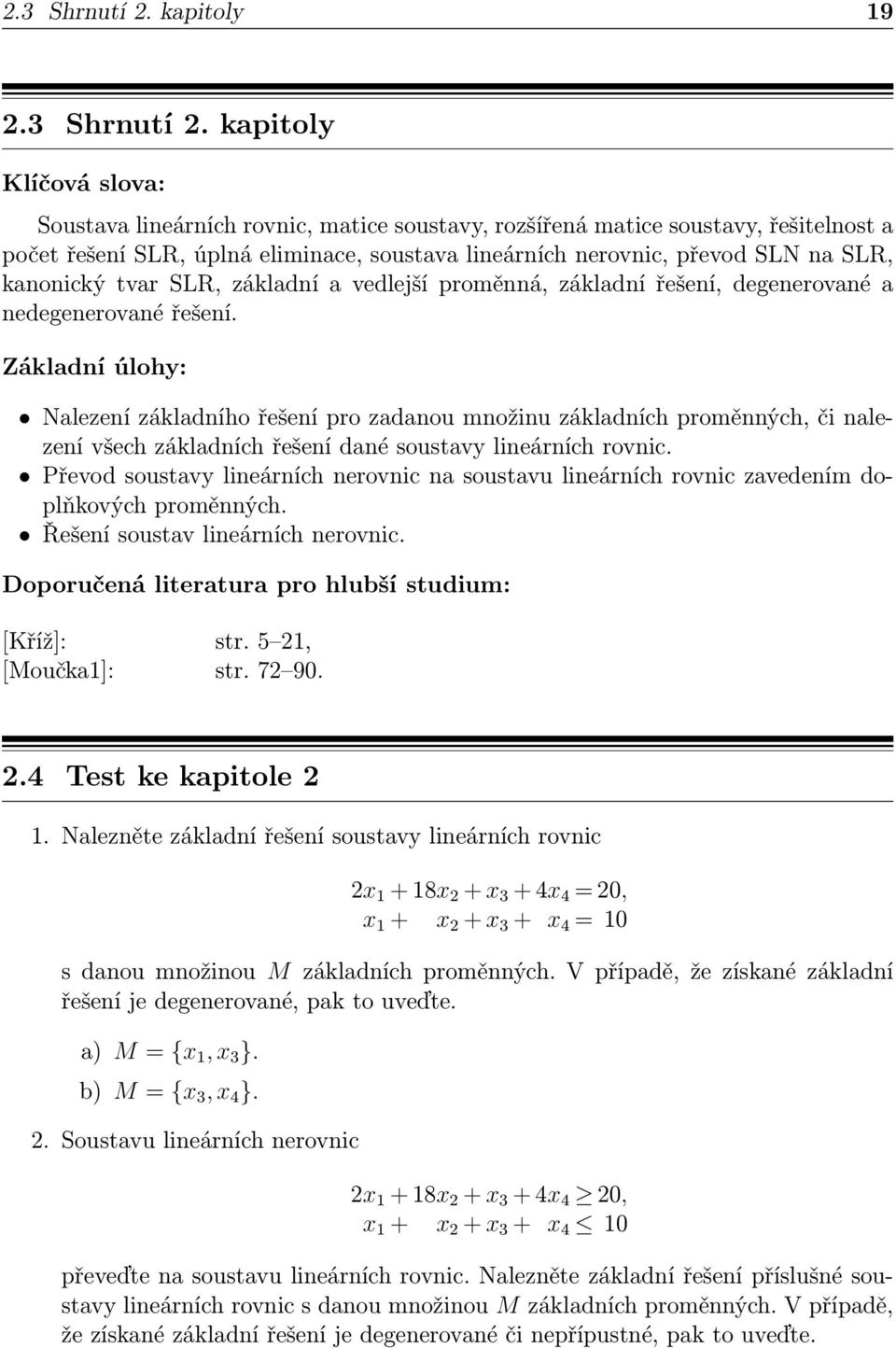 na SLR, kanonický tvar SLR, základní a vedlejší proměnná, základní řešení, degenerované a nedegenerované řešení.