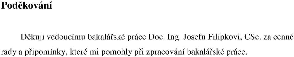 za cenné rady a připomínky, které mi