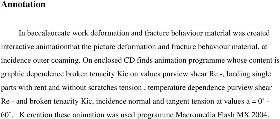 On enclosed CD finds animation programme whose content is graphic dependence broken tenacity Kic on values purview shear Re -, loading single