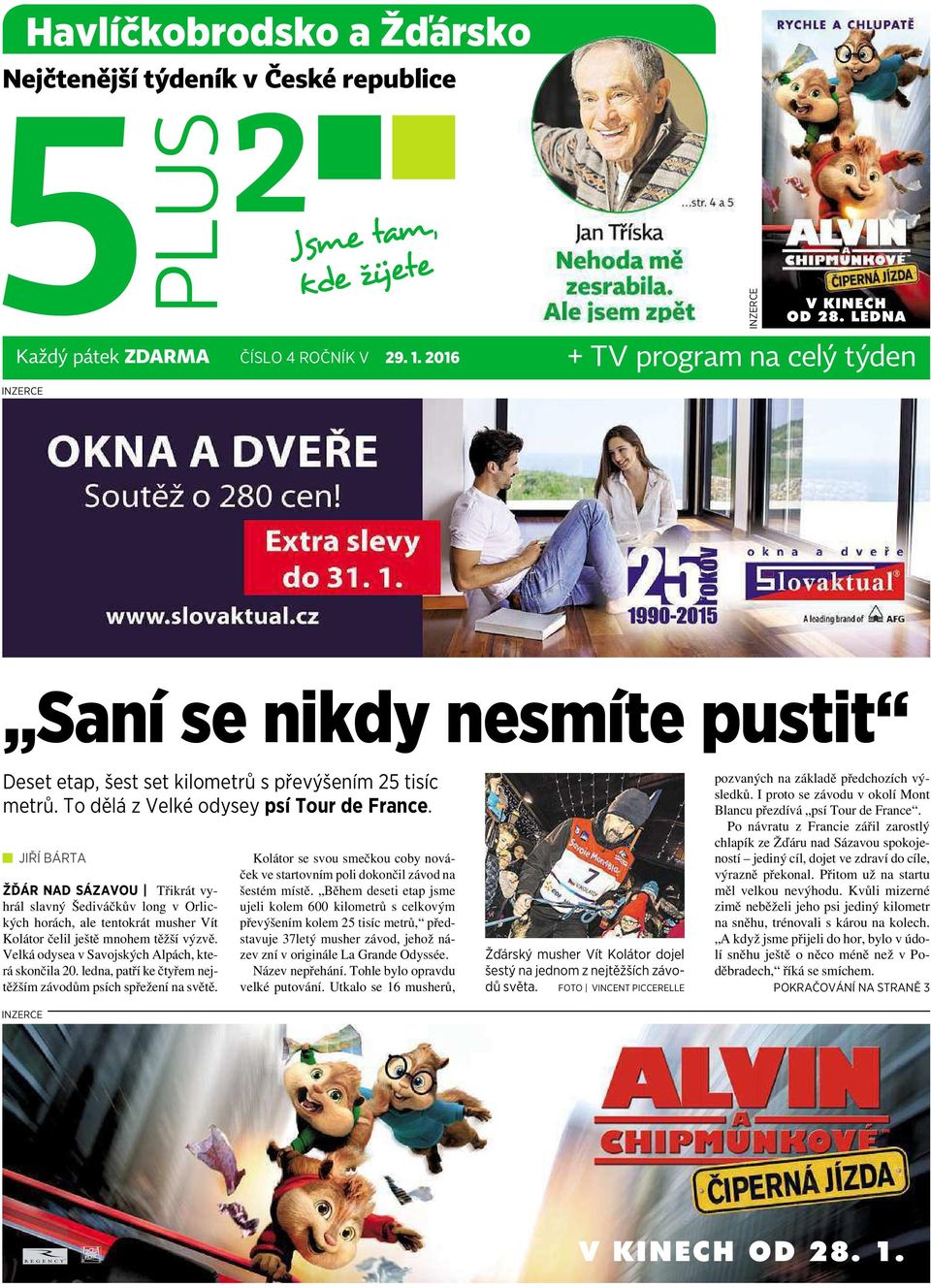 JIŘÍ BÁRTA ŽĎÁR NAD SÁZAVOU Třikrát vyhrál slavný Šediváčkův long vorlických horách, ale tentokrát musher Vít Kolátor čelil ještě mnohem těžší výzvě.