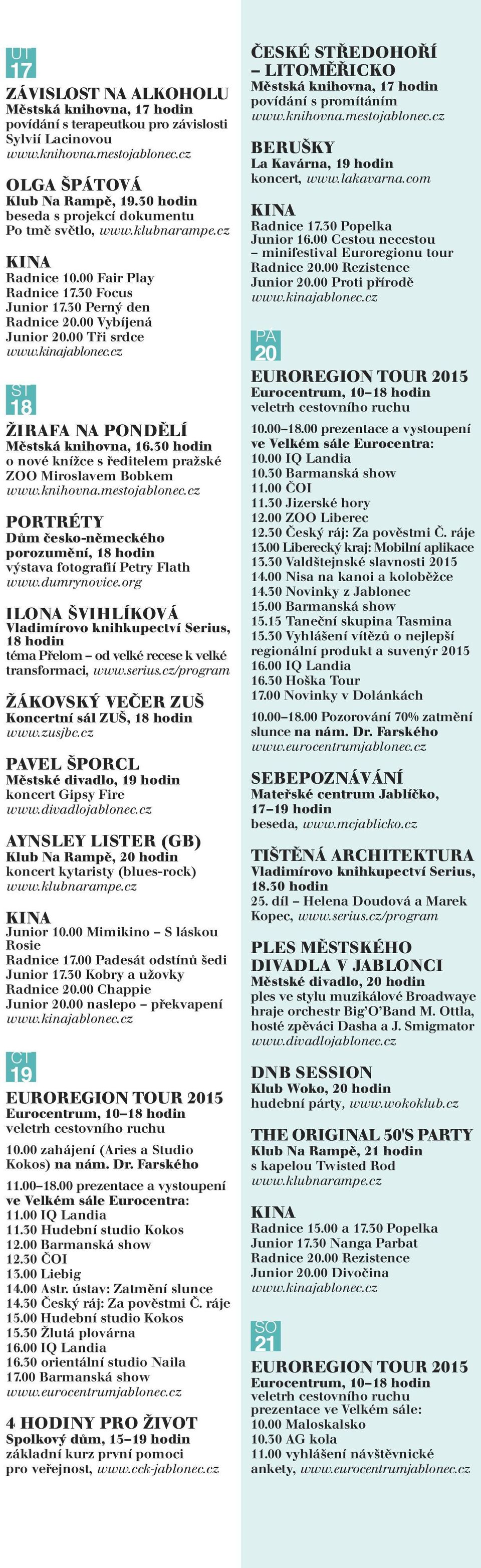 30 hodin o nové knížce s ředitelem pražské ZOO Miroslavem Bobkem RTRÉTY Dům česko-německého porozumění, 18 hodin výstava fotografií Petry Flath www.dumrynovice.