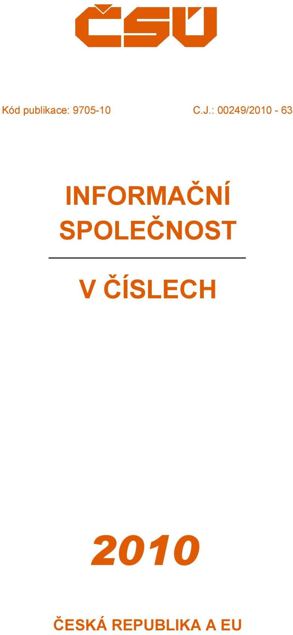 INFORMAČNÍ SPOLEČNOST V