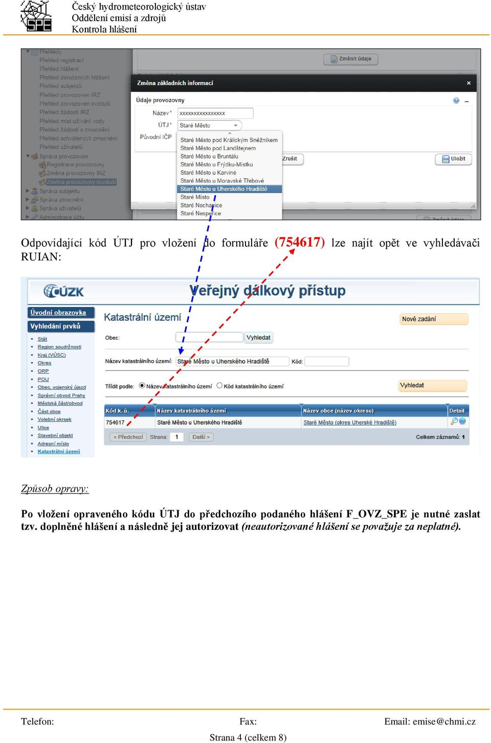 předchozího podaného hlášení F_OVZ_SPE je nutné zaslat tzv.