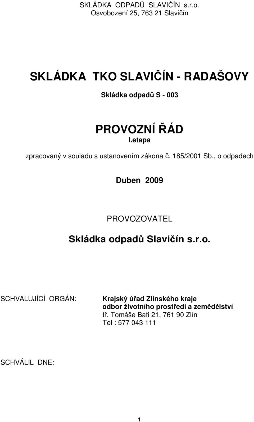 etapa zpracovaný v souladu s ustanovením zákona č. 185/2001 Sb.